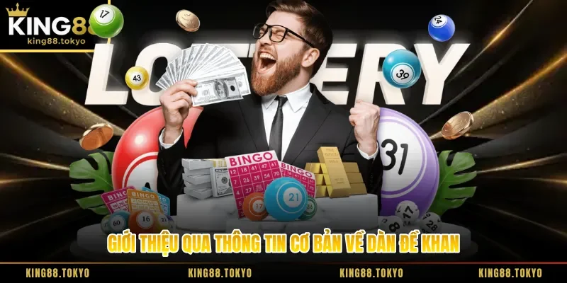 Giới thiệu qua thông tin cơ bản về dàn đề khan
